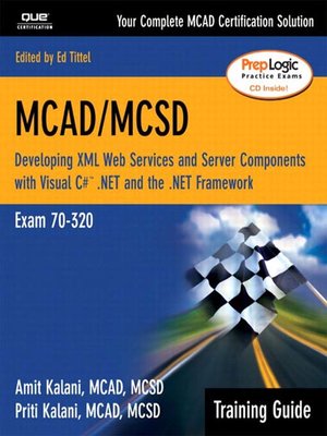 cover image of MCAD/MCSD Training Guide (70-320): Developing XML Web Services and Server Components with Visual C#™ .NET and the .NET Framework
